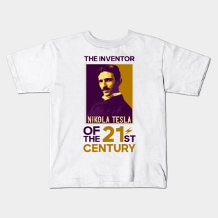 The inventor of the 21st century, quotes by Nikola Tesla Kids T-Shirt